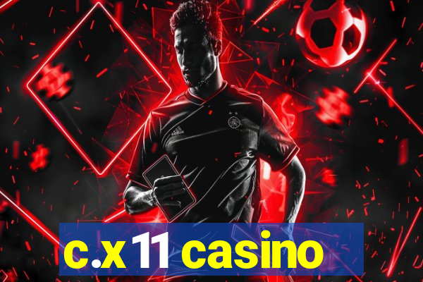 c.x11 casino